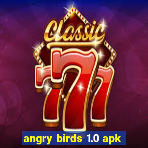 angry birds 1.0 apk